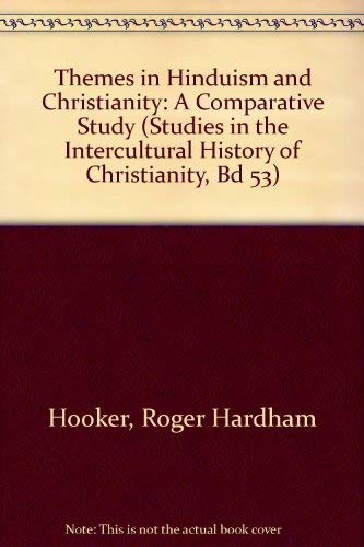 9783631404164: Themes in Hinduism and Christianity: A Comparative Study (Studies in the Intercultural History of Christianity, Bd 53)