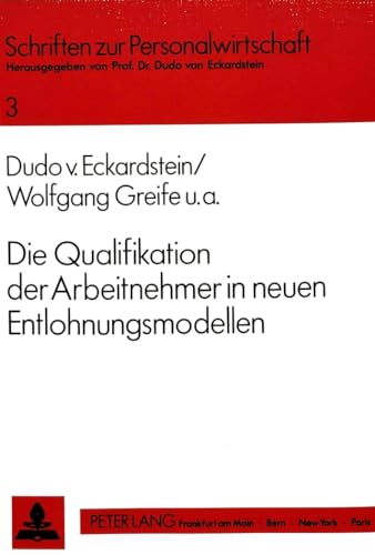 Beispielbild fr Die Qualifikation der Arbeitnehmer in neuen Entlohnungsmodellen. zum Verkauf von Antiquariat Herold