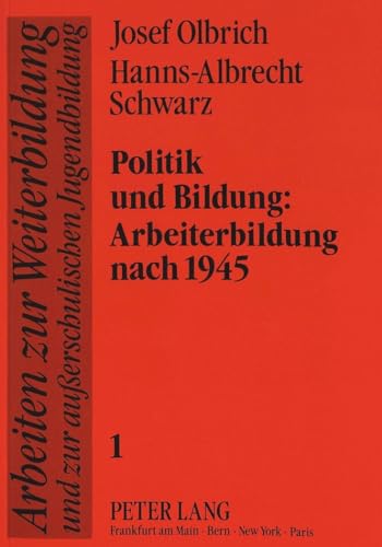 Stock image for Politik und Bildung. Arbeiterbildung nach 1945. for sale by Roland Antiquariat UG haftungsbeschrnkt