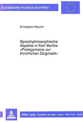 Stock image for Sprachphilosophische Aspekte in Karl Barths Prolegomena zur Kirchlichen Dogmatik. for sale by SKULIMA Wiss. Versandbuchhandlung