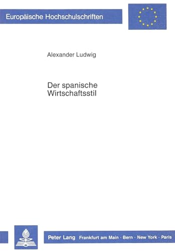 Der spanische Wirtschaftsstil. - Ludwig, Alexander