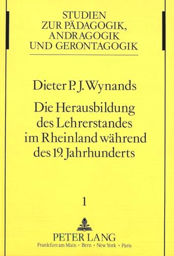 Die Herausbildung des Lehrerstandes im Rheinland während des 19. Jahrhunderts.