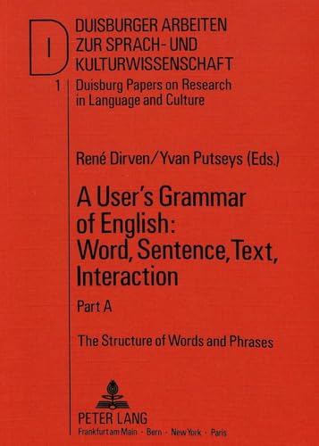 Stock image for A User's Grammar of English: Word, Sentence, Text, Interaction: Part A: The Structure of Words and P for sale by Save With Sam