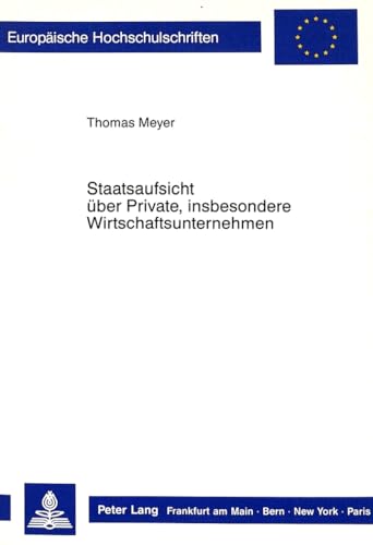 Staatsaufsicht über Private, insbesondere Wirtschaftsunternehmen.