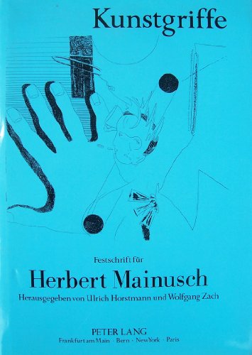 9783631407233: Kunstgriffe - Festschrift Fuer Herbert Mainusch: Auskuenfte Zur Reichweite Von Literaturtheorie Und Literaturkritik