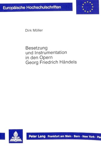Beispielbild fr Besetzung und Instrumentation in den Opern Georg Friedrich Hndels zum Verkauf von Buchpark