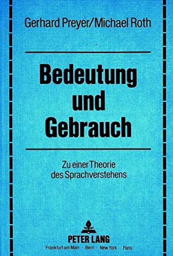 Stock image for Bedeutung und Gebrauch; zu einer Theorie des Sprachverstehens for sale by Hackenberg Booksellers ABAA