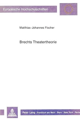 9783631415801: Brechts Theatertheorie: Forschungsgeschichte - Forschungsstand - Perspektiven: 1115 (Europaeische Hochschulschriften / European University Studie)