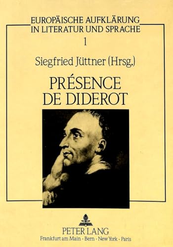 9783631416969: Prsence de Diderot: Internationales Kolloquium zum 200. Todesjahr von Denis Diderot an der Universitt -GH- Duisburg vom 3.-5. Oktober 1984 ... in Literatur und Sprache) (German Edition)