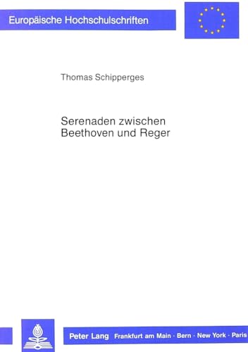 Imagen de archivo de Serenaden zwischen Beethoven und Reger: Beitrge zur Geschichte der Gattung (Europische Hochschulschriften / European University Studies / . 36: Musicology / Srie 36: Musicologie) a la venta por medimops