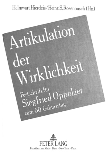 Beispielbild fr Artikulation der Wirklichkeit. Festschrift fr Siegfried Oppolzer zum 60.Geburtstag. zum Verkauf von Antiquariat Gerber AG, ILAB/VEBUKU/VSAR