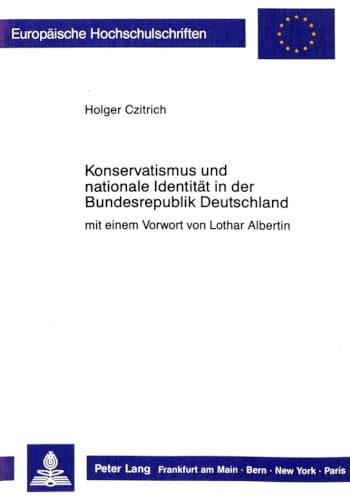 Beispielbild fr Konservatismus und nationale Identitt in der Bundesrepublik Deutschland. zum Verkauf von SKULIMA Wiss. Versandbuchhandlung