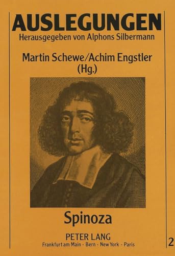 Spinoza. Martin Schewe ; Achim Engstler (Hg.), Auslegungen ; Bd. 2