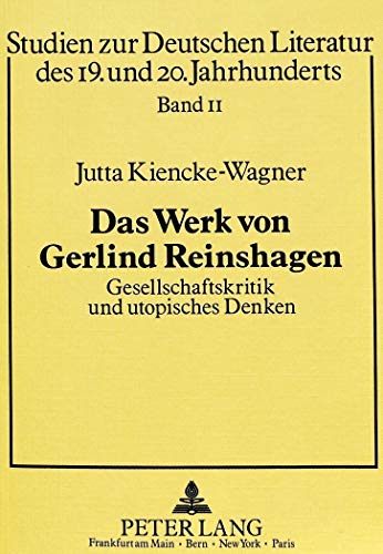 9783631418680: Das Werk Von Gerlind Reinshagen. Gesellschaftskritik Und Utopisches Denken: 11 (Studien Zur Deutschen Und Europaeischen Literatur Des 19. Un)