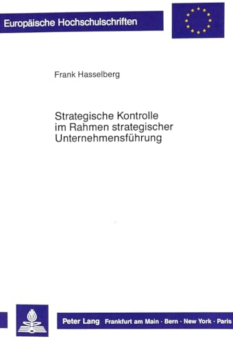 9783631418871: Strategische Kontrolle Im Rahmen Strategischer Unternehmensfuehrung: 1035 (Europaeische Hochschulschriften / European University Studie)