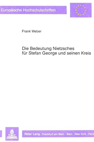 9783631419045: Die Bedeutung Nietzsches Fuer Stefan George Und Seinen Kreis