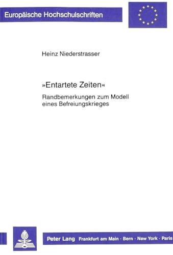 Stock image for Entartete Zeiten"; Randbemerkungen zum Modell eines Befreiungskrieges for sale by Hammer Mountain Book Halls, ABAA