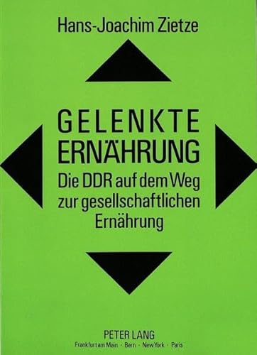 9783631419212: Gelenkte Ernaehrung: Die Ddr Auf Dem Weg Zur Gesellschaftlichen Ernaehrung