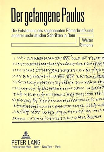 Immagine stock per Der gefangene Paulus: Die Entstehung des sogenannten R�merbriefs und anderer urchristlicher Schriften in Rom