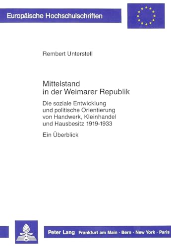 Mittelstand in der Weimarer Republik : die soziale Entwicklung und politische Orientierung von Ha...
