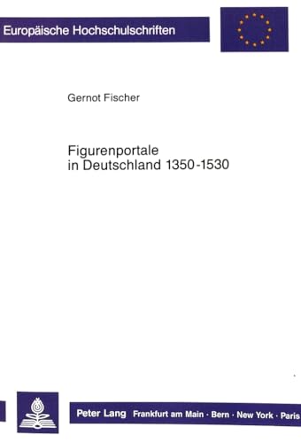 Stock image for Figurenportale in Deutschland 1350-1530. for sale by SKULIMA Wiss. Versandbuchhandlung