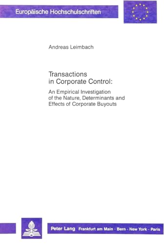 9783631421062: Transactions in Corporate Control: An Empirical Investigation of the Nature, Determinants and Effects of Corporate Buyouts: v. 1026 (European University Studies)