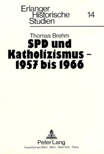 Beispielbild fr SPD und Katholizismus - 1957 bis 1966 : Jahre der Annherung zum Verkauf von VersandAntiquariat Claus Sydow