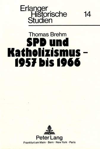 Stock image for SPD und Katholizismus - 1957 bis 1966 : Jahre der Annherung for sale by VersandAntiquariat Claus Sydow