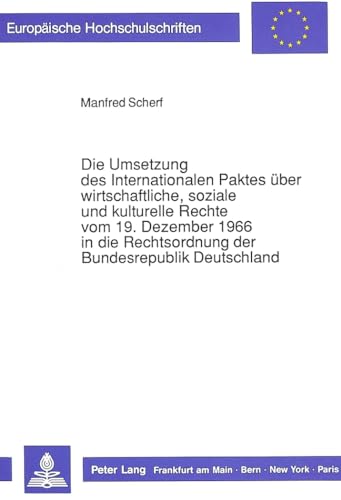 9783631422205: Die Umsetzung Des Internationalen Paktes Ueber Wirtschaftliche, Soziale Und Kulturelle Rechte Vom 19. Dezember 1966 in Die Rechtsordnung Der Bundesrepublik Deutschland: 925