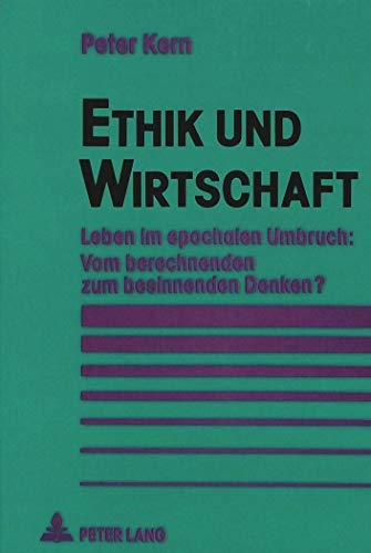 Beispielbild fr ethik und wirtschaft. leben im epochalen umbruch: vom berechnenden zum besinnenden denken ? zum Verkauf von alt-saarbrcker antiquariat g.w.melling