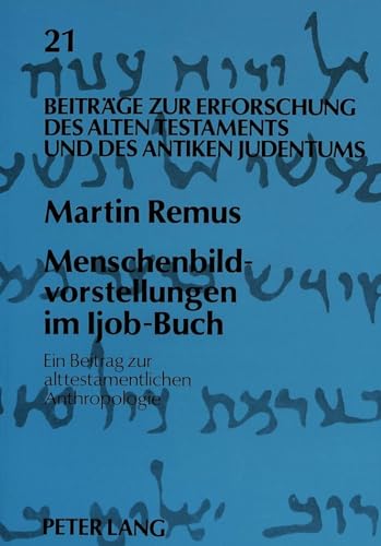 Beispielbild fr Menschenbildvorstellungen im Ijob-Buch: Ein Beitrag zur alttestamentlichen Anthropologie (Beitrge zur Erforschung des Alten Testaments und des antiken Judentums) zum Verkauf von medimops