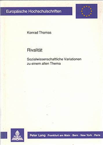 Rivalität. Sozialwiss. Variationen zu e. alten Thema.