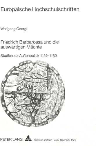 Friedrich Barbarossa und die auswärtigen Mächte. - Georgi, Wolfgang