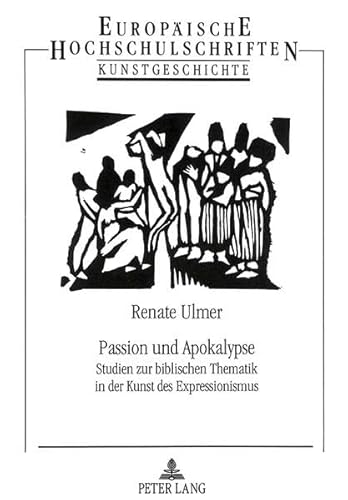 Passion und Apokalypse. - Ulmer, Renate