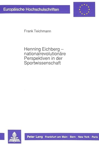 Henning Eichberg - nationalrevolutionäre Perspektiven in der Sportwissenschaft.