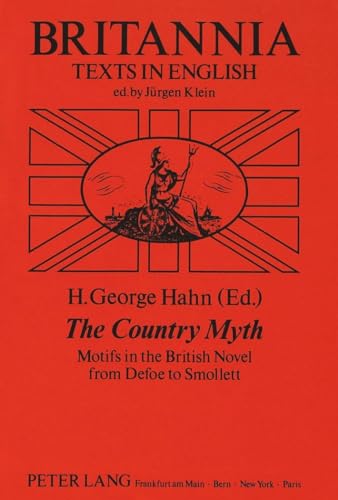 Stock image for The Country Myth: Motifs in the British Novel from Defoe to Smollett for sale by Asano Bookshop