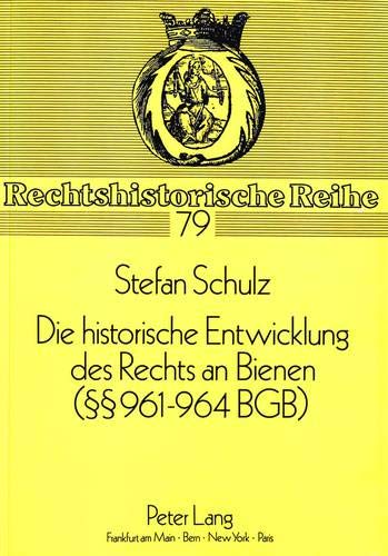 9783631427767: Die Historische Entwicklung Des Rechts an Bienen ( 961-964 Bgb)