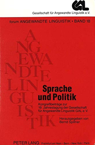 9783631428122: Sprache Und Politik: Kongrebeitraege Zur 19. Jahrestagung Der Gesellschaft Fuer Angewandte Linguistik (Gal) E.V.: 18 (Forum Angewandte Linguistik - F.A.L.)