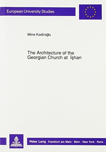 9783631428283: Architecture of the Georgian Church at Ishan: v. 21 (European University Studies)