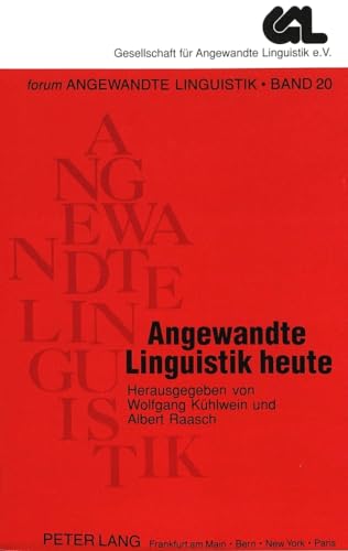 Angewandte Linguistik heute. Forum angewandte Linguistik ; Bd. 20. Zu einem Jubiläum der Gesellschaft für Angewandte Linguistik. - Kühlwein, Wolfgang und Albert Raasch (Hrsg.)