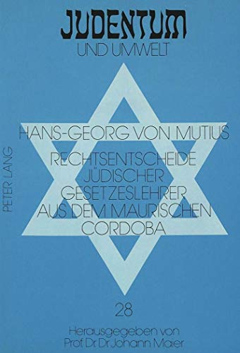 Beispielbild fr Rechtsentscheide Jdischer Gesetzeslehrer Aus Dem Maurischen Cordoba Quellen Zur Wirtschafts- Und Sozialgeschichte Der Jdischen Minderheit in . Umwelt / Realms of Judaism) (German Edition) zum Verkauf von Daedalus Books