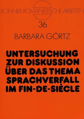 9783631430767: Untersuchung Zur Diskussion Ueber Das Thema Sprachverfall Im Fin-De-Sicle: 36