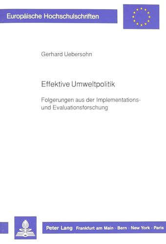 Beispielbild fr Effektive Umweltpolitik: Folgerungen aus der Implementations- und Evaluationsforschung (European university studies. Series II, Law) zum Verkauf von Zubal-Books, Since 1961