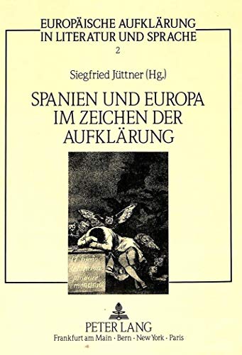 9783631431528: Spanien und Europa im Zeichen der Aufklrung: Internationales Kolloquium an der Universitt-GH-Duisburg vom 8.-11. Oktober 1986 (Europische Aufklrung in Literatur und Sprache) (German Edition)