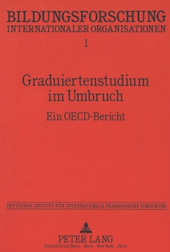 Graduiertenstudium im Umbruch: Ein OECD-Bericht (Bildungsforschung internationaler Organisationen) (German Edition) (9783631431726) by Mitter, Wolfgang; SchÃ¤fer, Ulrich
