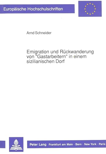 9783631432457: Emigration Und Rueckwanderung Von Gastarbeitern in Einem Sizilianischen Dorf: 20 (Europaeische Hochschulschriften / European University Studie)