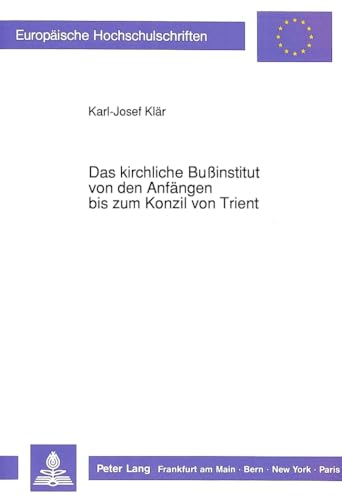 9783631432518: Das Kirchliche Buinstitut Von Den Anfaengen Bis Zum Konzil Von Trient: 413 (Europaeische Hochschulschriften / European University Studie)