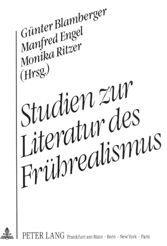 Studien zur Literatur des FrÃ¼hrealismus: Ulrich FÃ¼lleborn zur Emeritierung gewidmet (German Edition) (9783631432709) by Blamberger, GÃ¼nter; Engel, Manfred; Ritzer, Monika