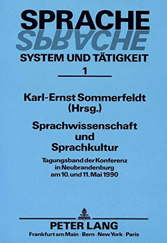 9783631433362: Sprachwissenschaft Und Sprachkultur: Tagungsband Der Konferenz in Neubrandenburg Am 10. Und 11. Mai 1990 (Sprache - System Und Taetigkeit)