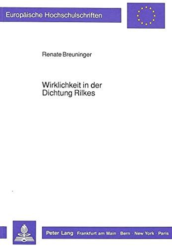 9783631433553: Wirklichkeit in Der Dichtung Rilkes: 1224 (Europaeische Hochschulschriften / European University Studie)